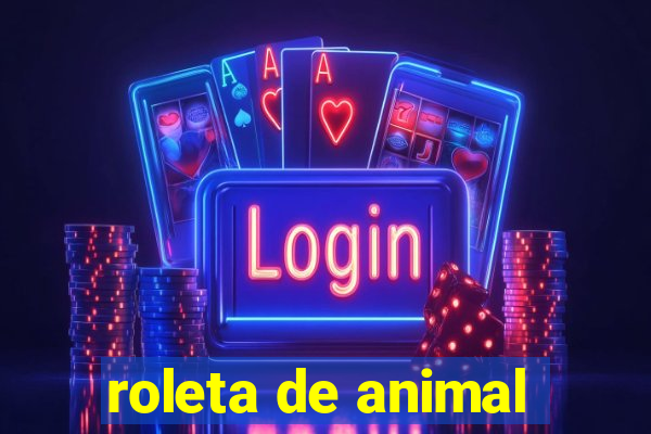 roleta de animal